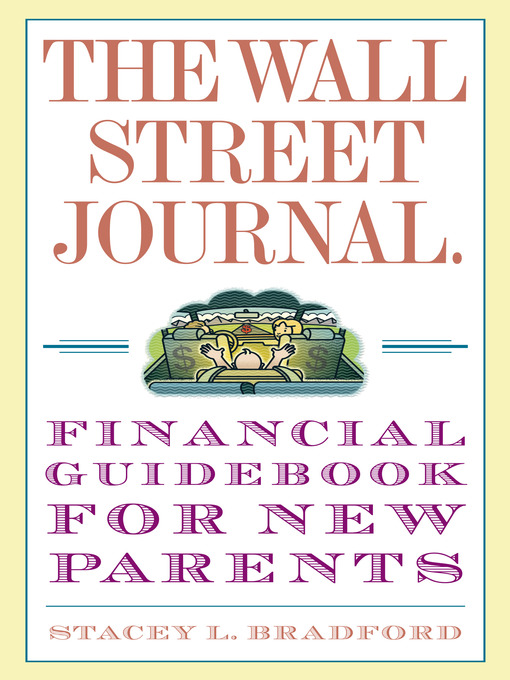 Title details for The Wall Street Journal. Financial Guidebook for New Parents by Stacey L. Bradford - Wait list
